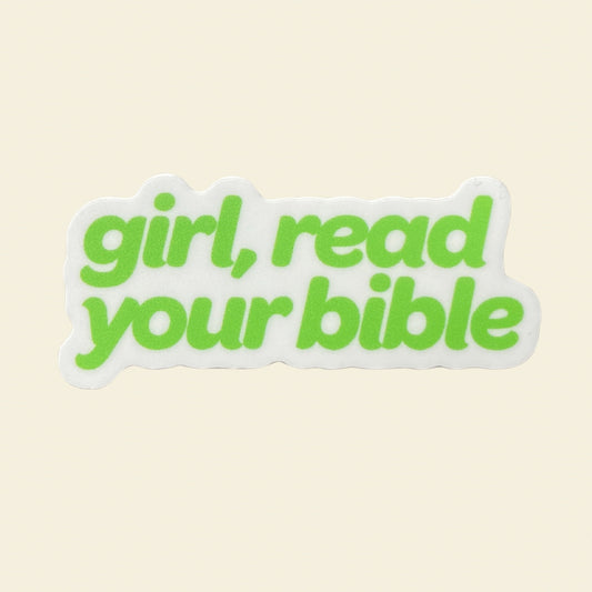 Girl, Read Your Bible - Green die-cut vinyl sticker